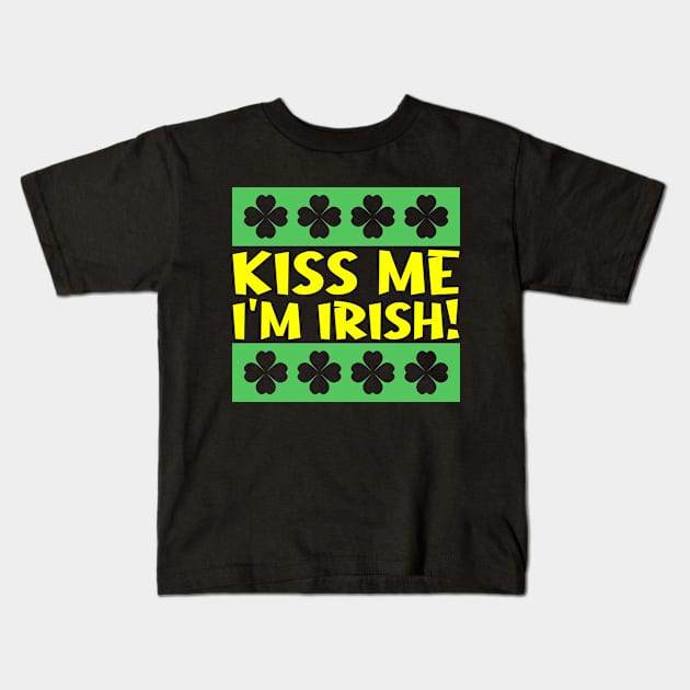 Kiss Me I'm Irish Kids T-Shirt by colorsplash